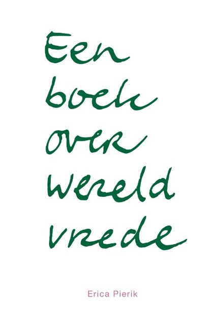 Een boek over wereldvrede, Erica Pierik - Paperback - 9789079735112