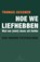 Hoe we liefhebben, Thomas Gessner - Paperback - 9789079735471
