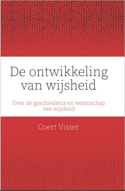 De ontwikkeling van wijsheid, Coert Visser - Gebonden - 9789079750115