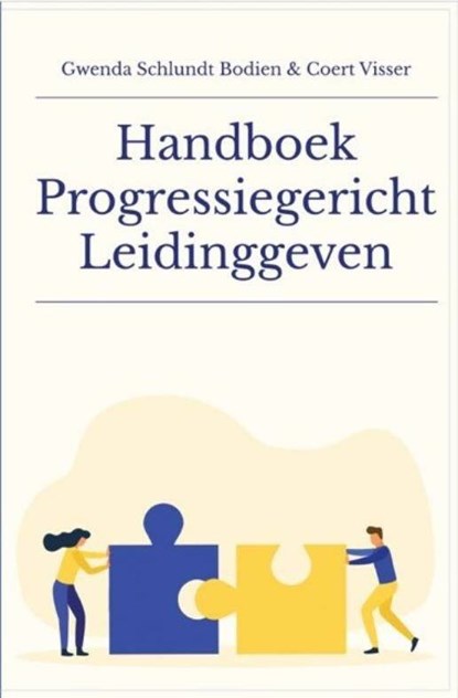 Handboek Progressiegericht Leidinggeven, Gwenda Schlundt Bodien ; Coert Visser - Gebonden - 9789079750122