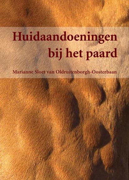 Huidaandoeningen bij het paard, Marianne M. Sloet van Oldruitenborgh-Oosterbaan - Paperback - 9789079758678