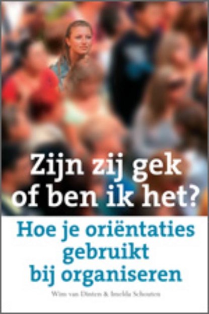 Zijn zij gek of ben ik het?, W. van Dinten ; I. Schouten - Paperback - 9789079768011
