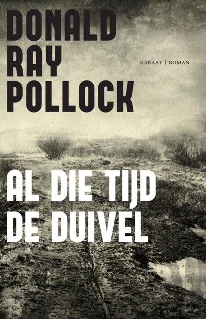 Al die tijd de duivel, Donald Ray Pollock - Paperback - 9789079770151