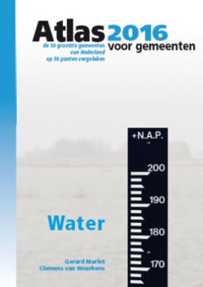 Atlas voor gemeenten 2016 Water, Gerard Marlet ; Clemens van Woerkens - Paperback - 9789079812219