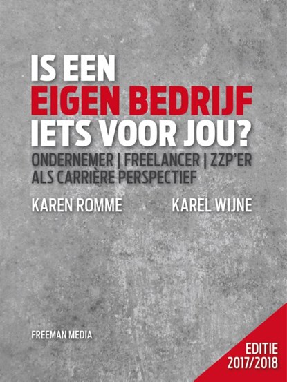 Is een eigen bedrijf iets voor jou? 2017/2018, Karen Romme ; Karel Wijne - Paperback - 9789079826209