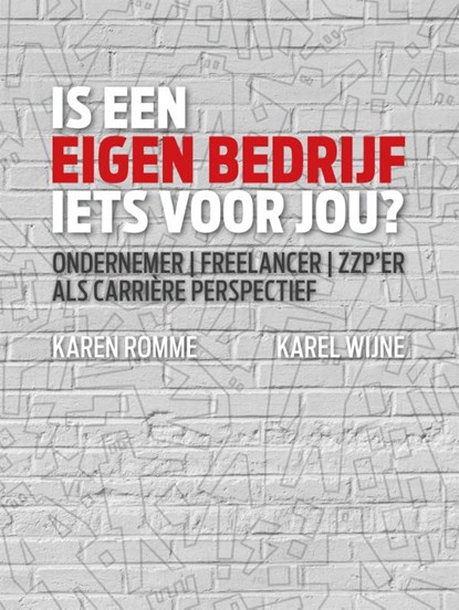 Is een eigen bedrijf iets voor jou?, Karen Romme ; Karel Wijne - Paperback - 9789079826322