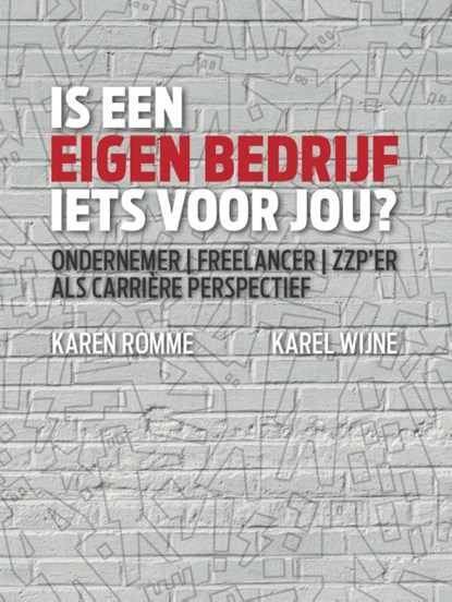 Is een eigen bedrijf iets voor jou?, Karen Romme - Paperback - 9789079826407