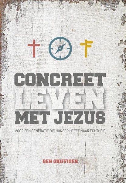 Concreet leven met Jezus, Ben Griffioen - Paperback - 9789079859559