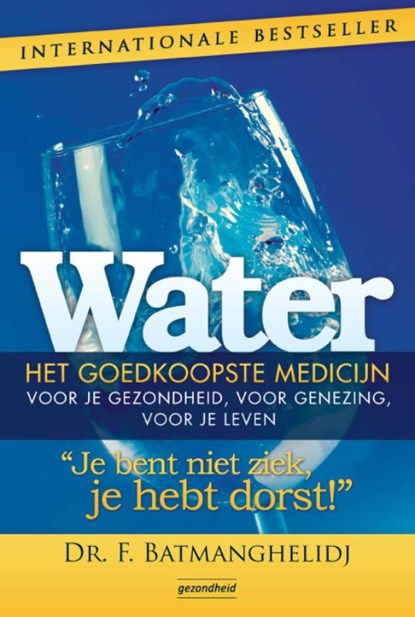 Water, het goedkoopste medicijn, F. Batmanghelidj - Paperback - 9789079872053