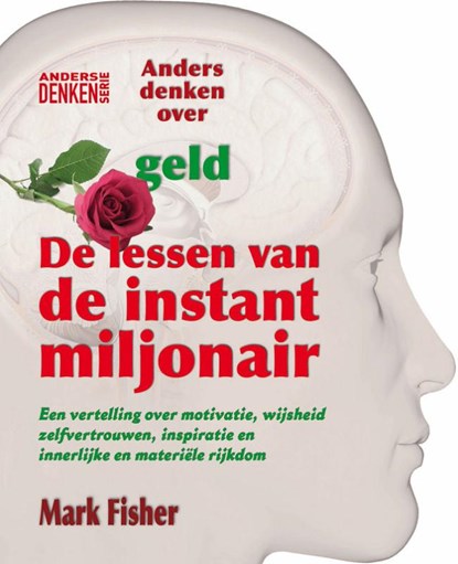 De lessen van de instantmiljonair, Mark Fisher - Paperback - 9789079872176