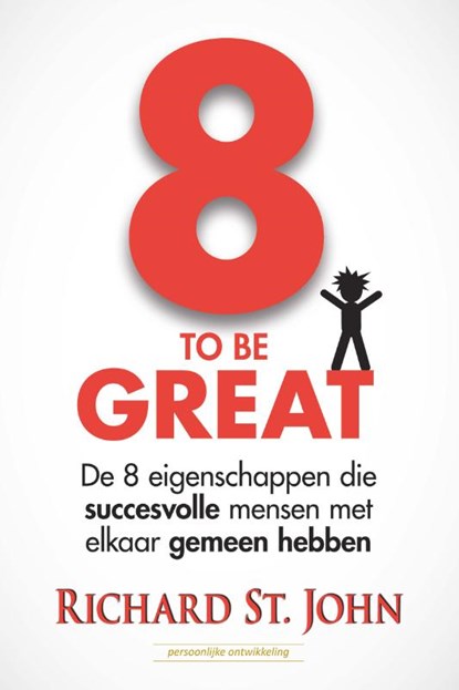 8 to be great, Richard StJohn - Paperback - 9789079872367
