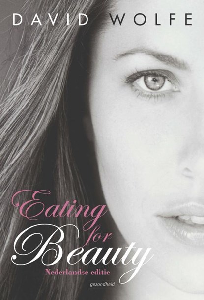 Eating for Beauty, David Wolfe - Paperback - 9789079872374