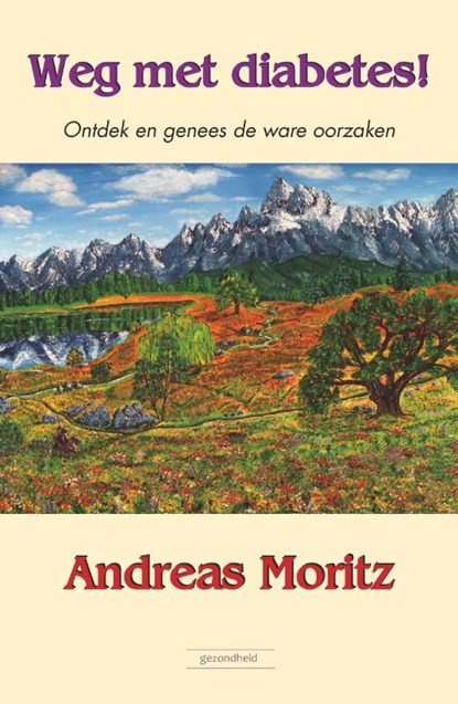 Weg met diabetes!, Andreas Moritz - Paperback - 9789079872398