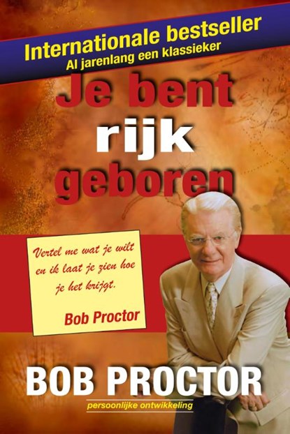 Je bent rijk geboren, Bob Proctor - Paperback - 9789079872718