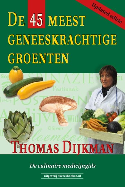 De 45 meest geneeskrachtige groenten, Thomas Dijkman - Paperback - 9789079872725