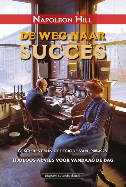 De weg naar succes, Napoleon Hill - Paperback - 9789079872978