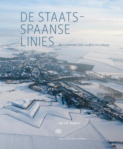 De staats-Spaanse linies, Jan J.B. Kuipers ; Winant Halfwerk & Jan J.B. Kuipers - Gebonden - 9789079875443