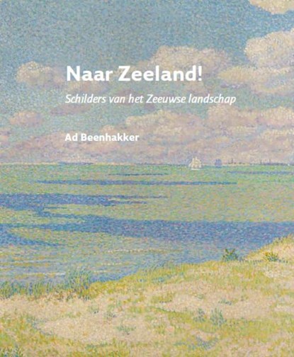 Naar Zeeland!, Ad Beenhakker - Paperback - 9789079875672