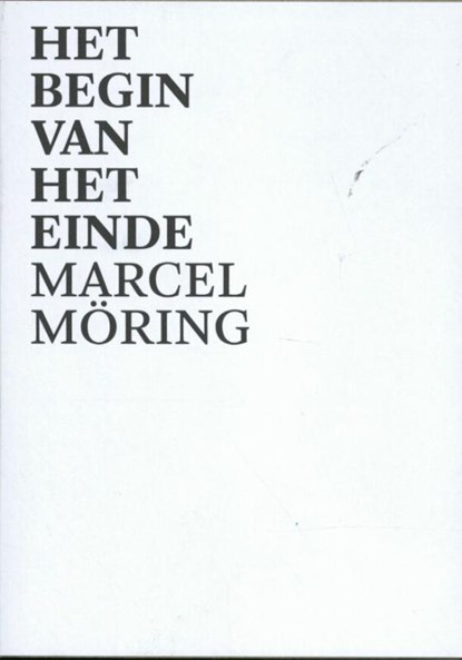 Het begin van het einde, Marcel Möring - Paperback - 9789079875825