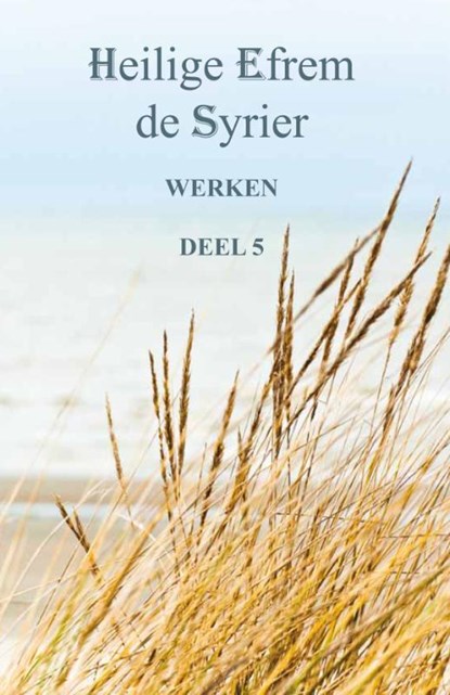 Werken Deel 5, Heilige Efrem de Syriër - Paperback - 9789079889457