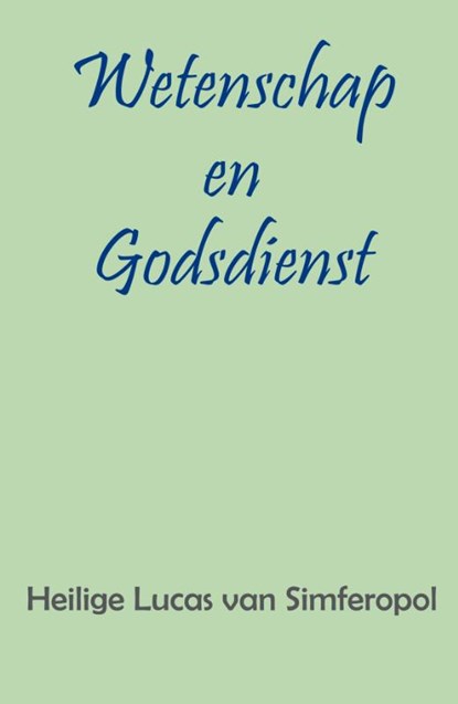 Wetenschap en Godsdienst, Heilige Lucas van Simferopol - Paperback - 9789079889525