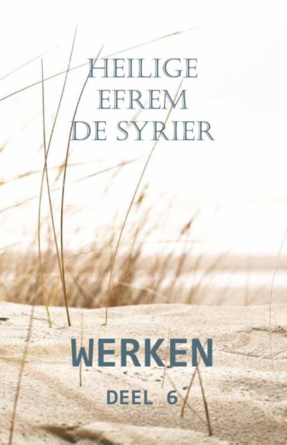 WERKEN, EFREM DE SYRIËR,  heilige ; Theodora Portaïssida, moniale - Paperback - 9789079889570
