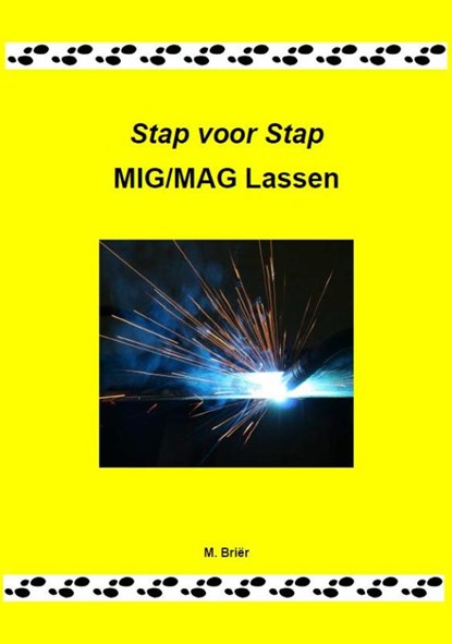 Stap voor Stap MIG/MAG lassen, M. Brier - Paperback - 9789079901012