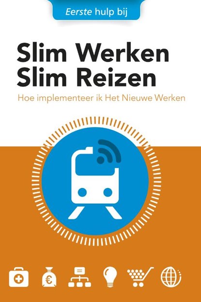 Slim werken slim reizen, Linda van Tilburg ; Astrid van der Ziel ; Bertjan Mol ; Willem Overbosch - Gebonden - 9789079922093