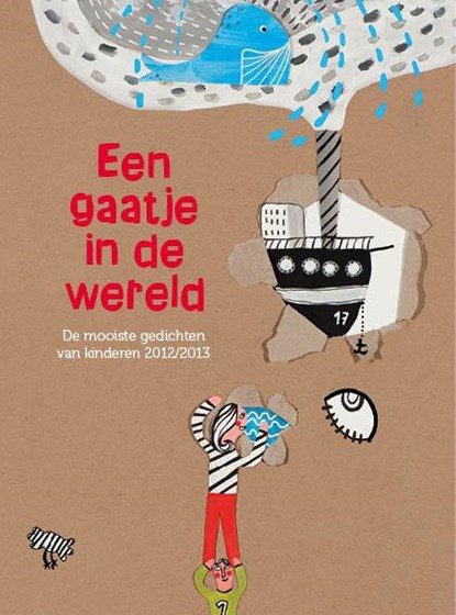 Een gaatje in de wereld 2012/2013, Sigrid Leeuwerik ; Heike van der Vliet ; Nina Wassink - Paperback - 9789079974092