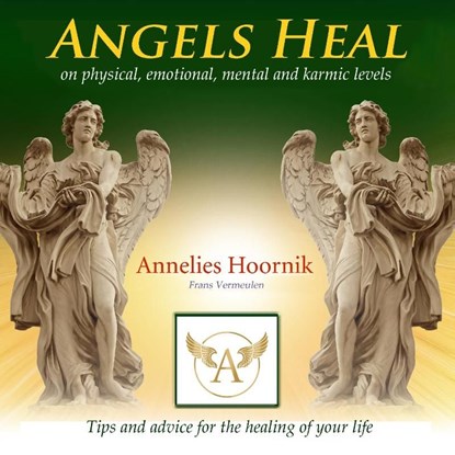 Angels Heal, Annelies Hoornik - Ebook - 9789079995745