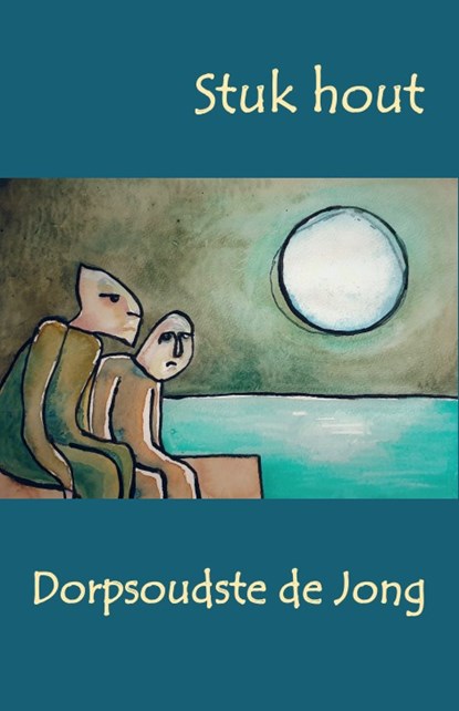 Stuk hout, Dorpsoudste de Jong - Paperback - 9789080021723