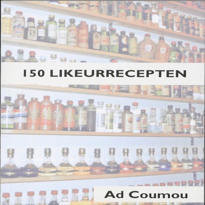 150 Likeurrecepten, Ad Coumou - Paperback - 9789080073562