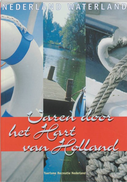 Varen door het Hart van Holland, E. Piena - Paperback - 9789080077157