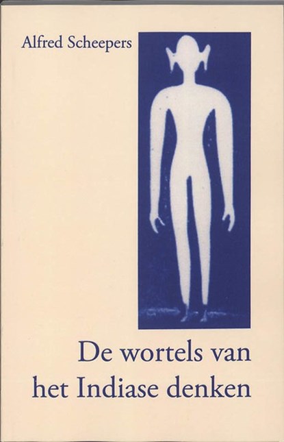 De wortels van het Indiase denken, A. Scheepers - Gebonden - 9789080219588