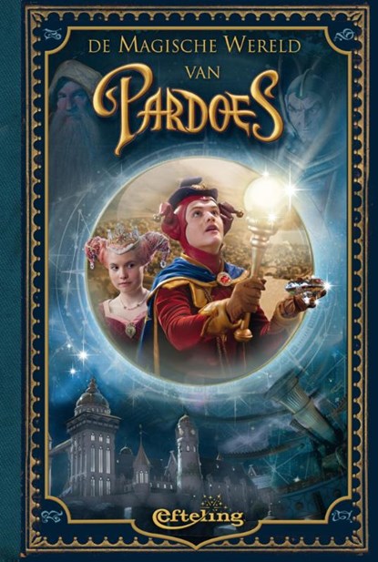 De magische wereld van Pardoes, Efteling - Gebonden - 9789080322004