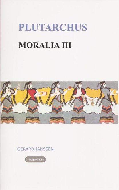 Moralia III Vrouwen, liefde en dood, Plutarchus - Paperback - 9789080447516