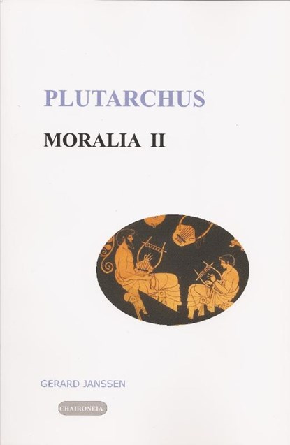 Moralia II opvoeding, onderwijs, studie en vriendschap, Plutarchus - Paperback - 9789080447523