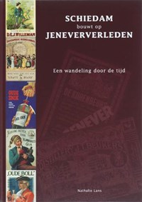 Schiedam bouwt op jeneververleden | N. Lans | 