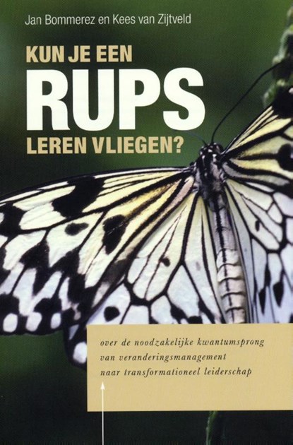 Kun je een rups leren vliegen?, Jan Bommerez ; K.C.G. van Zijtveld - Paperback - 9789080515635