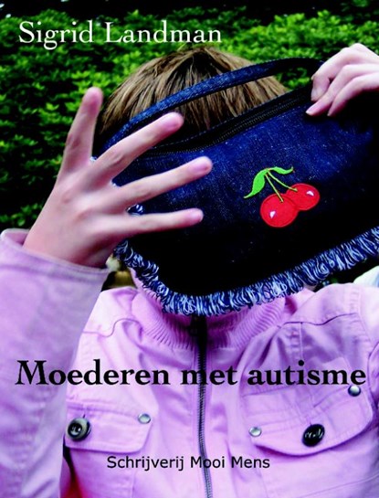 Moederen met autisme, Sigrid Landman - Paperback - 9789080547674