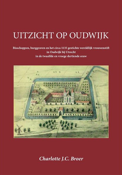 Uitzicht op Oudwijk, Broer, Charlotte J.C. - Paperback - 9789080577275