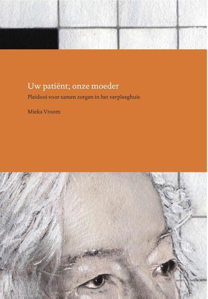 Uw patiënt; onze moeder, Mieka Vroom - Paperback - 9789080604902