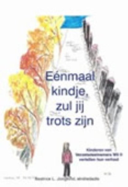 Eenmaal kindje, zul je trots zijn, Beatrice L. Jongkind - Paperback - 9789080614628