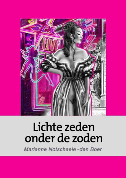 Lichte zeden onder de zoden, Marianne Notschaele-den Boer - Paperback - 9789080628496