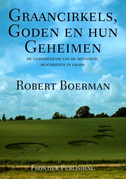 Graancirkels, goden en hun geheimen, R.J. Boerman - Paperback - 9789080670013