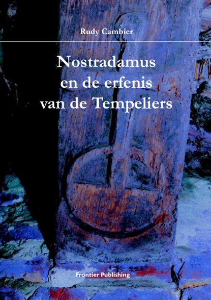 Nostradamus en de erfenis van de Tempeliers, R. Cambier - Paperback - 9789080670051