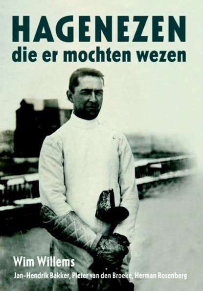 Hagenezen die er mochten wezen, WIM WILLEMS ; JAN-HENDRIK BAKKER ; PIETER BROEKE,  van den ; Herman Rosenberg - Paperback - 9789080683792