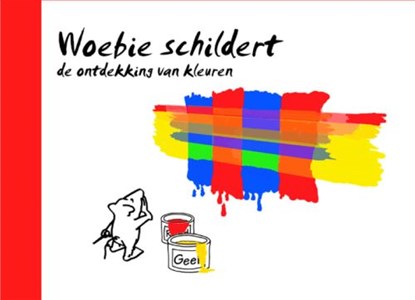 Woebie schildert, HARTOG, A. de & STRELITSKI, M. - Gebonden - 9789080725515