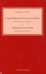 De genadereligie van India en het christendom . Religieuze overeenstemmingen - R. Otto - 9789080730038