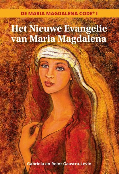 De Maria Magdalena Code, G. Gaastra-Levin ; R. Gaastra-Levin - Paperback - 9789080747883